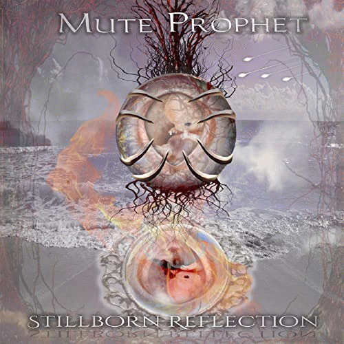 Mute Prophet : Stillborn Reflection